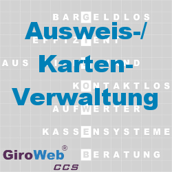 GiroWeb FAQ für Gemeinschaftsverpflegung (GV) & Catering: Was ist Ausweis-Verwaltung? Was ist Karten-Verwaltung?