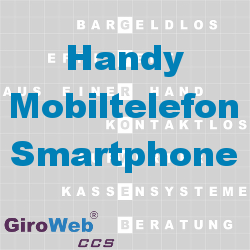 GiroWeb FAQ für Gemeinschaftsverpflegung (GV) & Catering: Was ist ein Smartphone? Was ist ein Mobiltelefon oder Handy?